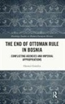 Hannes Grandits, Grandits Hannes - End of Ottoman Rule in Bosnia