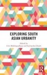 Suchandra (University of Hyderabad Ghosh, Urvi (West Bengal State University Mukhopadhyay, Suchandra Ghosh, Ghosh Suchandra, Urvi Mukhopadhyay - Exploring South Asian Urbanity