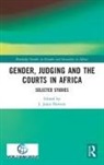 J. Jarpa (Howard University Dawuni, J. Jarpa Dawuni - Gender, Judging and the Courts in Africa