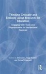 Alison Busher Fox, Hugh Busher, Busher Hugh, Carmel Capewell, Alison Fox, Fox Alison - Thinking Critically and Ethically About Research for Education