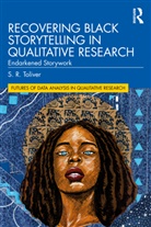 S.R. Toliver - Recovering Black Storytelling in Qualitative Research