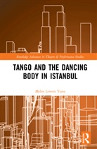 Melin Levent Yuna - Tango and the Dancing Body in Istanbul