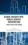 Riccardo (Shanghai International Studies Moratto, Defeng Li, Li Defeng, Riccardo Moratto - Global Insights Into Public Service Interpreting