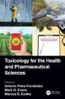 Antonio (De Montfort University Pena-Fernandez, Marcus S. Cooke, Cooke Marcus S., Mark D. Evans, Evans Mark D., Antonio Peña-Fernández - Toxicology for the Health and Pharmaceutical Sciences