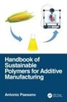 Antonio Paesano, Antonio (The Boeing Company Paesano - Handbook of Sustainable Polymers for Additive Manufacturing