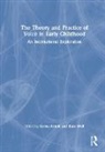 Lorna (University of Strathclyde Arnott, Lorna Arnott, Kate Wall - Theory and Practice of Voice in Early Childhood