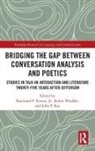 Jr. Person, Raymond F. Person Jr., John P. Rae, Robin Wooffitt, Wooffitt Robin - Bridging the Gap Between Conversation Analysis and Poetics