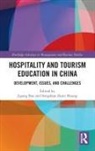 Jigang Huang Bao, Jigang Bao, Songshan (Sam) Huang - Hospitality and Tourism Education in China