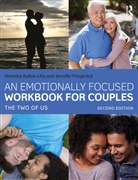 Jennifer Fitzgerald, Fitzgerald Jennifer, Veronica Kallos-Lilly, Veronica (Vancouver Couple &amp; Family Kallos-Lilly, Kallos-Lilly Veronica - Emotionally Focused Workbook for Couples