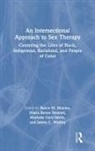 Reece M. Stewart Malone, Mariotta Gary-Smith, Reece M. Malone, Marla Renee Stewart, James C. Wadley - Intersectional Approach to Sex Therapy