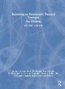 Brent Bradley, Bradley Brent, Lorrie Brubacher, T. Leanne Campbell, James L. Furrow, James L. (Fuller Theological Seminary Furrow... - Becoming an Emotionally Focused Therapist