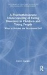 Jeanne Magagna, Magagna Jeanne - Psychotherapeutic Understanding of Eating Disorders in Children