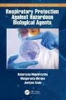 Katarzyna Majchrzycka, Katarzyna (Central Institute for Labo Majchrzycka, Małgorzata Okrasa, Justyna Szulc - Respiratory Protection Against Hazardous Biological Agents