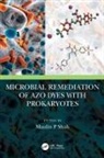 Maulin P (Enviro Technology Limited Shah, Maulin P Shah - Microbial Remediation of Azo Dyes With Prokaryotes