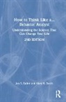 Jon Bailey, Jon Burch Bailey, Bailey Jon, Mary R. Burch, Burch Mary R. - How to Think Like a Behavior Analyst