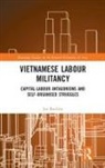 Joe Buckley, Buckley Joe - Vietnamese Labour Militancy