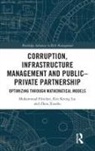 Mohammad Heydari, Mohammad (Southwest University Heydari, Kin Keung Lai, Lai Kin Keung, Zhou Xiaohu - Corruption, Infrastructure Management and Publicprivate Partnership