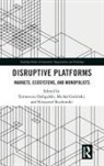 Tymoteusz (Sgh Warsaw School of Econom Doligalski, Tymoteusz Doligalski, Doligalski Tymoteusz, Michał Goliński, Krzysztof Kozłowski - Disruptive Platforms