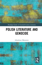 Arkadiusz Morawiec - Polish Literature and Genocide