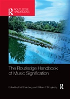 Esti Dougherty Sheinberg, William P. Dougherty, Esti Sheinberg - Routledge Handbook of Music Signification