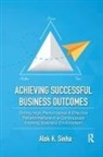 Alok Sinha, Sinha Alok - Achieving Successful Business Outcomes