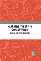 Nigel Walter, Nigel (University of York Walter, Walter Nigel - Narrative Theory in Conservation