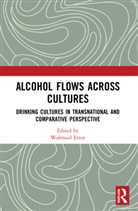Waltraud (University of Southampton Ernst, Waltraud Ernst, Ernst Waltraud - Alcohol Flows Across Cultures