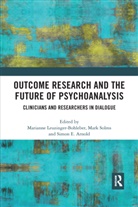 Marianne (Sigmund-Freud-Instit Leuzinger-Bohleber, Simon E. Arnold, Arnold Simon E., Marianne Leuzinger-Bohleber, Leuzinger-Bohleber Marianne, Mark Solms... - Outcome Research and the Future of Psychoanalysis