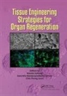 Naznin Bandyopadhyay-Ghosh Sultana, Sanchita Bandyopadhyay-Ghosh, Chin Fhong Soon, Naznin Sultana, Sultana Naznin - Tissue Engineering Strategies for Organ Regeneration