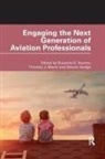Suzanne K. Mavin Kearns, Steven Hodge, Hodge Steven, Suzanne K. Kearns, Kearns Suzanne K., Timothy J. Mavin... - Engaging the Next Generation of Aviation Professionals