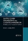 Erick C. Jones, Erick C. (University of Texas Jones, Jones Erick C. - Supply Chain Engineering and Logistics Handbook