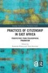 Katariina Kontinen Holma, Katariina Holma, Tiina Kontinen, Kontinen Tiina - Practices of Citizenship in East Africa