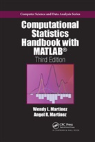 Angel R Martinez, Angel R. Martinez, Wendy L Martinez, Wendy L. Martinez, Wendy L. Martinez Martinez - Computational Statistics Handbook With Matlab