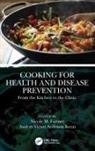 Nicole M. Ardisson Korat Farmer, Andres V. Ardisson Korat, Nicole M. Farmer - Cooking for Health and Disease Prevention