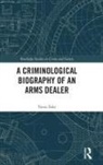 Yarin Eski, Yarin (Liverpool John Moores University Eski, Eski Yarin - Criminological Biography of an Arms Dealer