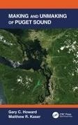 Gary C. Howard, Gary C. (The Gladstone Institutes Howard, Howard Gary C., Matthew R. Kaser, Kaser Matthew R. - Making and Unmaking of Puget Sound