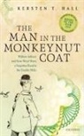 KERSTEN T. HALL, Kersten T. (Visiting Fellow Hall, Hall Kersten T. - Man in the Monkeynut Coat