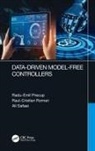Radu-Emil Precup, Radu-Emil Roman Precup, Precup Radu-Emil, Raul-Cristian Roman, Ali Safaei - Data-Driven Model-Free Controllers