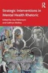 Lisa Molloy Meloncon, Lisa Melonçon, Cathryn Molloy - Strategic Interventions in Mental Health Rhetoric