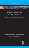 James Arthur, Andrew Peterson, Andrew (University of Birmingham Peterson, Jinu Varghese - Ethics and the Good Nurse