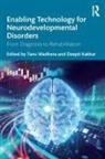 Tanu Kakkar Wadhera, Deepti Kakkar, Tanu Wadhera - Enabling Technology for Neurodevelopmental Disorders