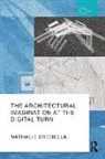 Nathalie Bredella - Architectural Imagination At the Digital Turn