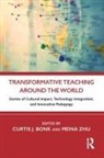 Curtis Zhu Bonk, Curtis Bonk, Meina Zhu - Transformative Teaching Around the World