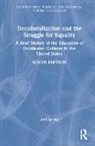 Joel Spring, Joel (Queens College Spring, Joel (Queens College and the Graduate Cent Spring, Spring Joel - Deculturalization and the Struggle for Equality