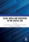 Atie (Universitas Islam Bandung Rachmiatie, Cep Ubad Abdullah, Alhamuddin, Atie Rachmiatie, Ike Junita Triwardhani - Islam, Media and Education in the Digital Era