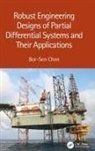 Bor-Sen Chen, Chen Bor-Sen - Robust Engineering Designs of Partial Differential Systems and Their