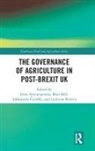 Irene Bell Antonopoulos, Irene Antonopoulos, Matt Bell, Bell Matt, Aleksandra Cavoski, Aleksandra Čavoški... - Governance of Agriculture in Post-Brexit Uk