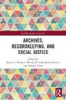 David A. Duff Wallace, Wendy M. Duff, Duff Wendy M., Andrew Flinn, Renée Saucier, David A. Wallace... - Archives, Recordkeeping and Social Justice