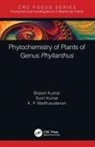 Brijesh Kumar, Brijesh (Central Drug Research Kumar, Sunil Kumar, Kumar Brijesh, Kumar Sunil, K P Madhusudanan... - Phytochemistry of Plants of Genus Phyllanthus