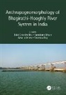Balai Chandra Ghosh Das, Balai Chandra Das, Das Balai Chandra, Sandipan Ghosh, Ghosh Sandipan, Aznarul Islam... - Anthropogeomorphology of Bhagirathi-Hooghly River System in India
